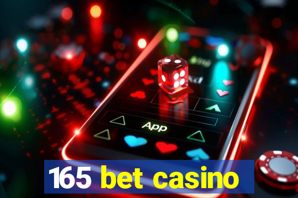 165 bet casino